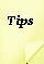  > Tips < 